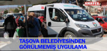 TAŞOVA BELEDİYESİNDEN GÖRÜLMEMİŞ UYGULAMA