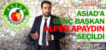 ASİAD’A GENÇ BAŞKAN ALPER APAYDIN SEÇİLDİ