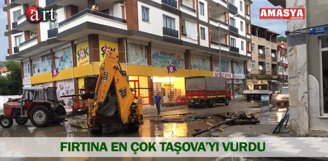 FIRTINA EN ÇOK TAŞOVA’YI VURDU