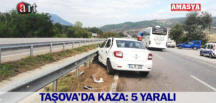 TAŞOVA’DA KAZA: 5 YARALI