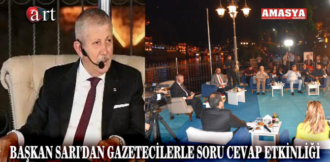 BAŞKAN SARI’DAN GAZETECİLERLE SORU CEVAP ETKİNLİĞİ