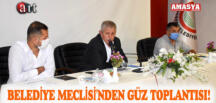 BELEDİYE MECLİSİ’NDEN GÜZ TOPLANTISI!