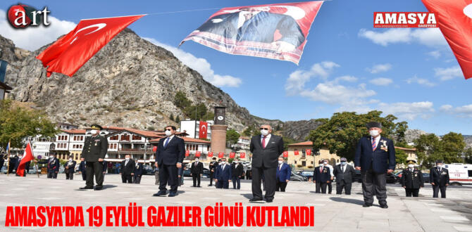 Amasya’da 19 Eylül Gaziler Günü kutlandı