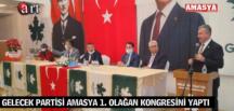 GELECEK PARTİSİ AMASYA 1. OLAĞAN KONGRESİNİ YAPTI