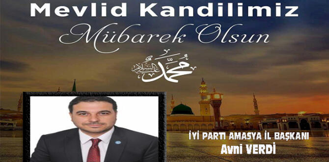 İYİ PARTİ AMASYA İL BAŞKANI AVNİ VERDİ’NİN KANDİL MESAJI