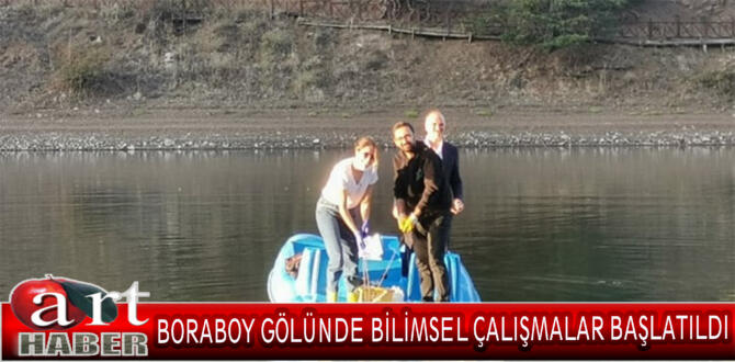 BORABOY GÖLÜNDE BİLİMSEL ÇALIŞMALAR BAŞLATILDI