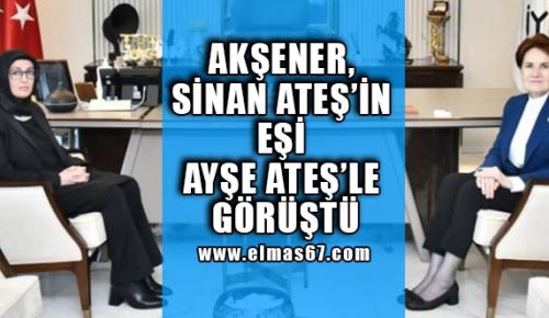 AKŞENER SİNAN ATEŞ’İN EŞİ AYŞE ATEŞ İLE GÖRÜŞTÜ